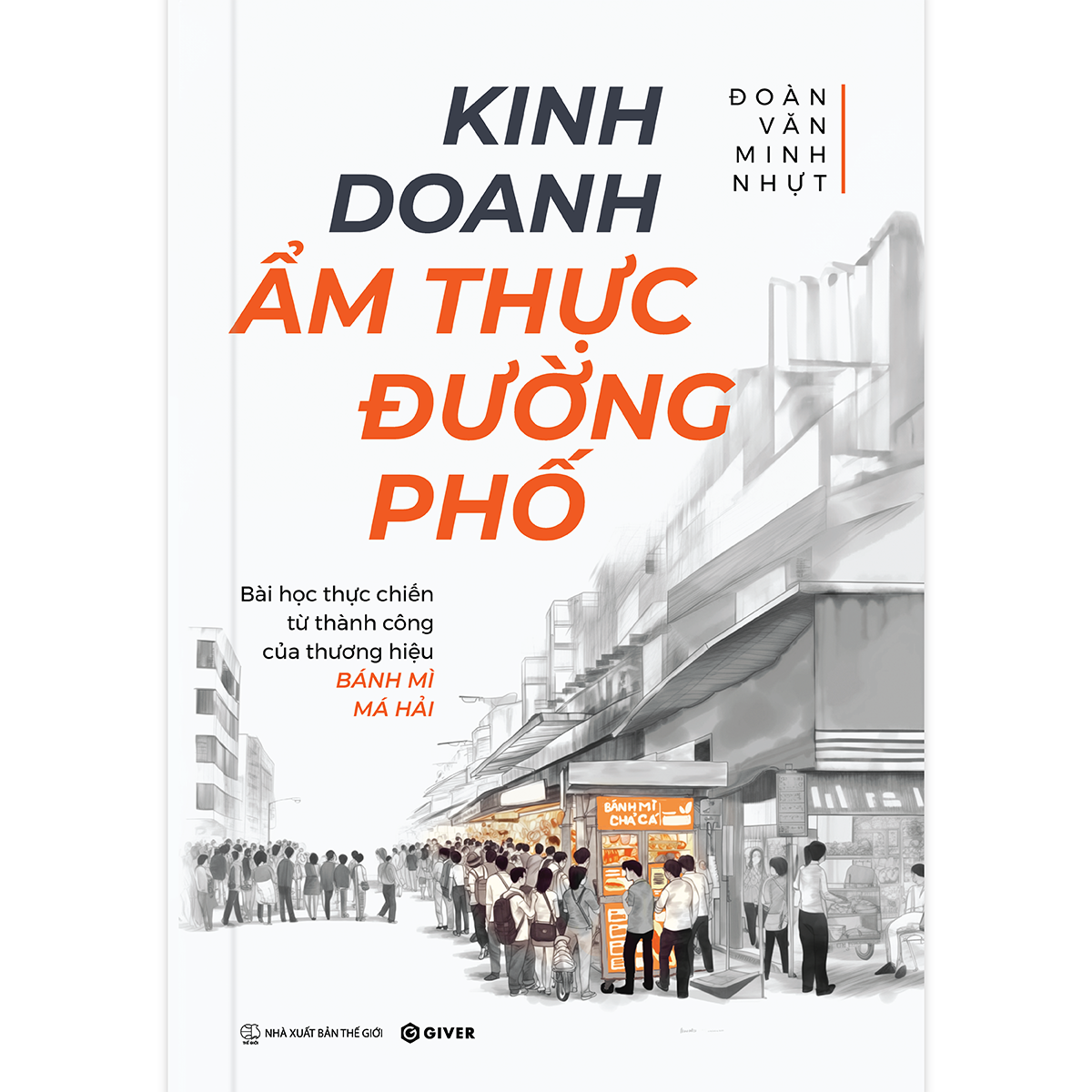 kinh doanh ẩm thực đường phố - bài học thực chiến từ thành công của thương hiệu bánh mì má hải