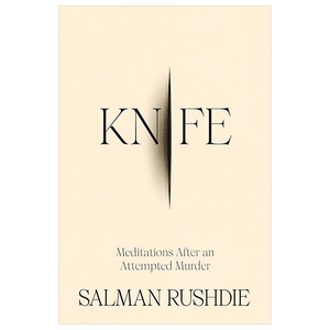 knife - meditations after an attempted murder