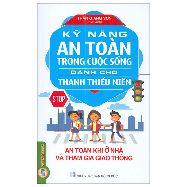 Kỹ Năng An Toàn Trong Cuộc Sống Dành Cho Thanh Thiếu Niên - An Toàn Trong Ăn Uống Và Sơ Cấp Cứu (Tái Bản 2026)