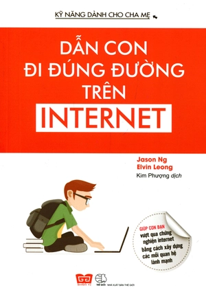 kỹ năng dành cho cha mẹ - dẫn con đúng đường trên internet