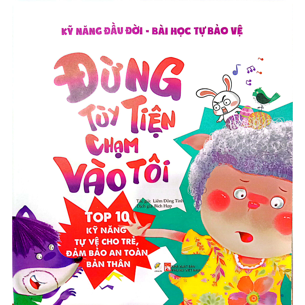 kỹ năng đầu đời - bài học tự bảo vệ - top 10 kỹ năng tự vệ cho trẻ, đảm bảo an toàn bản thân - đừng tùy tiện chạm vào tôi