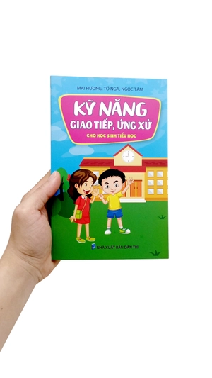 kỹ năng giao tiếp, ửng xử cho học sinh tiểu học (tái bản 2024)