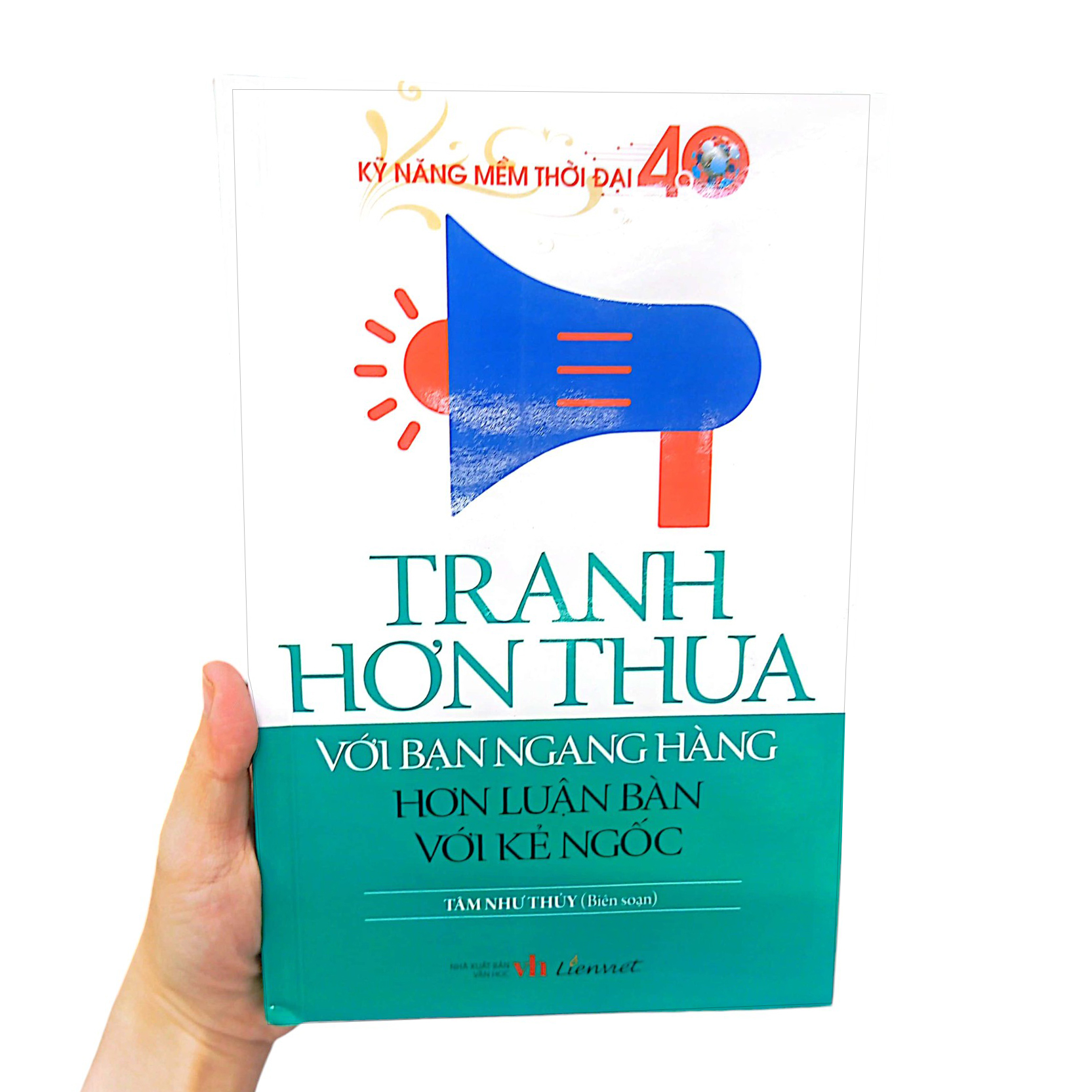 kỹ năng mềm thời đại 4.0 - tranh hơn thua với bạn ngang hàng hơn luận bàn với kẻ ngốc