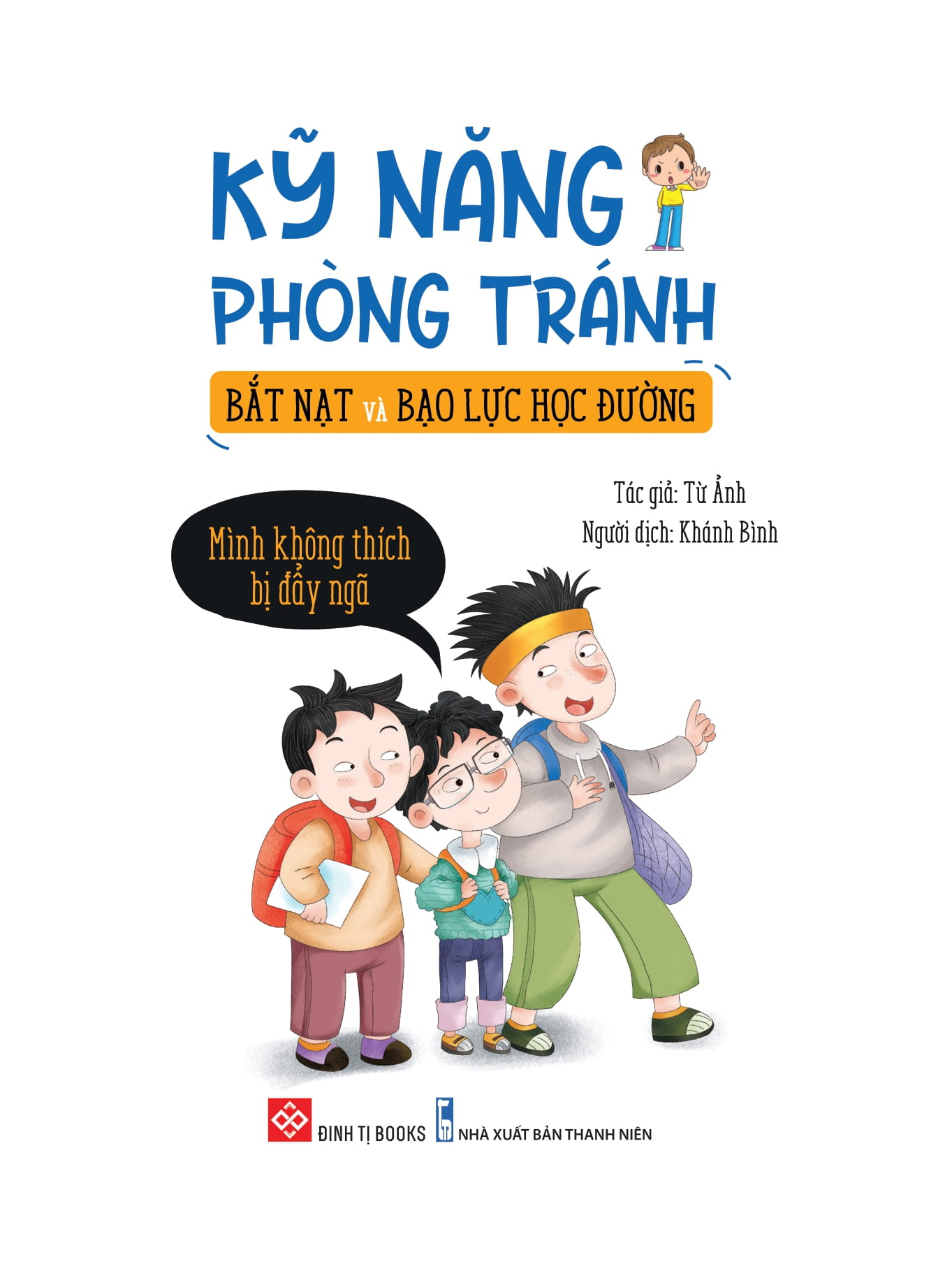 kỹ năng phòng tránh bắt nạt và bạo lực học đường - mình không thích bị đẩy ngã