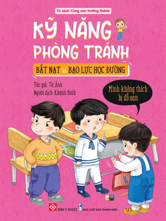 kỹ năng phòng tránh bắt nạt và bạo lực học đường - mình không thích bị đổ oan