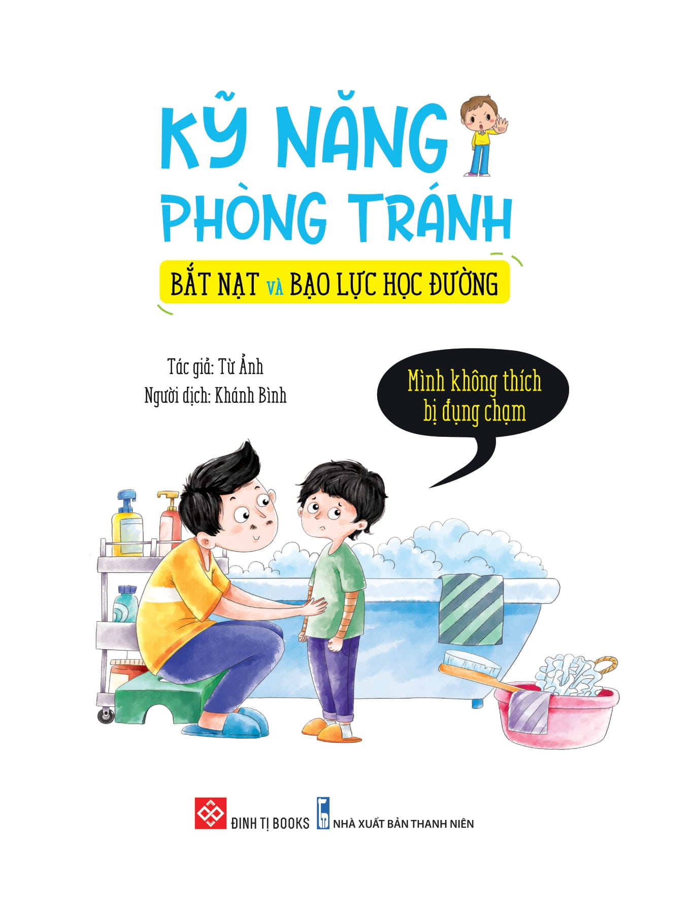 kỹ năng phòng tránh bắt nạt và bạo lực học đường - mình không thích bị đụng chạm