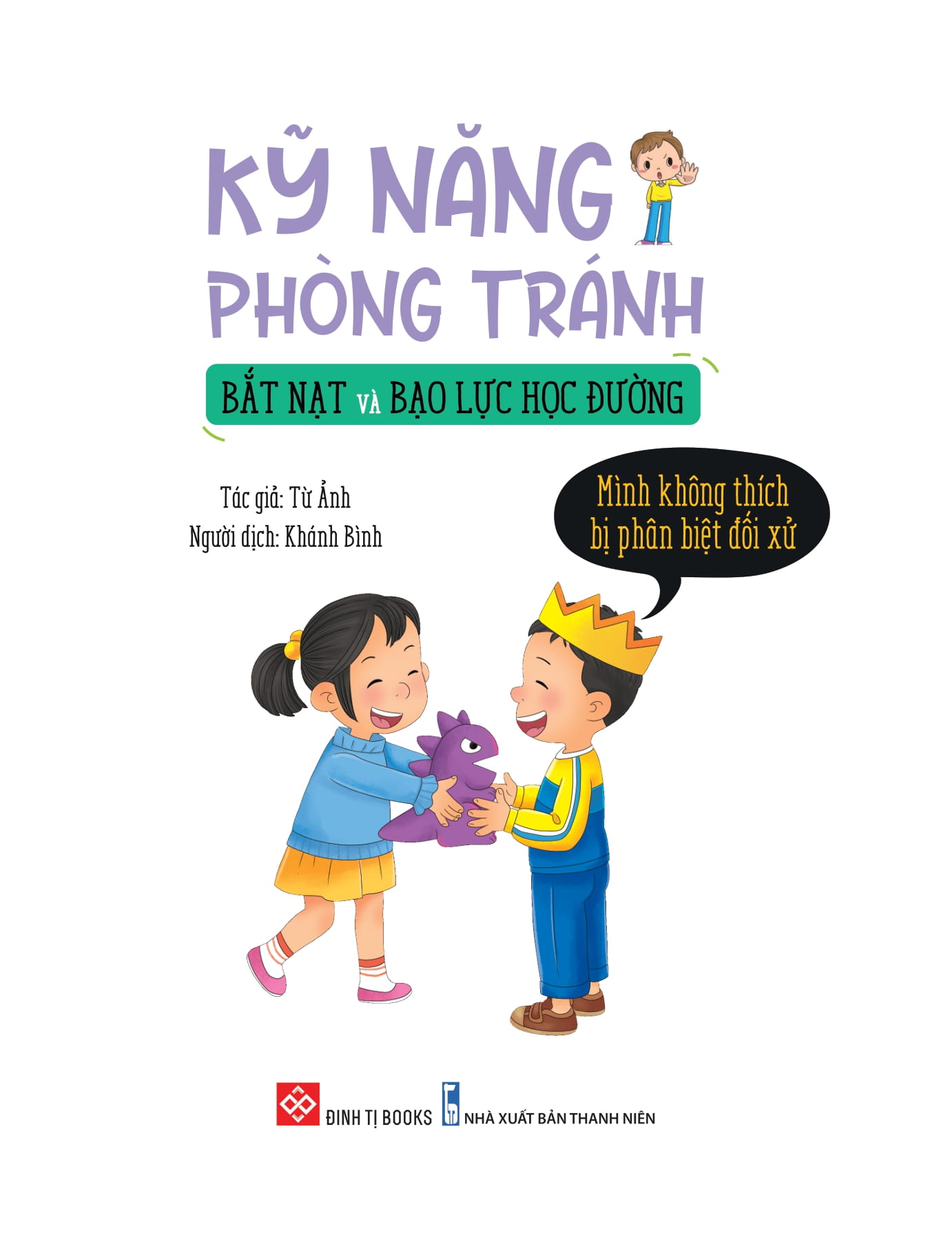 kỹ năng phòng tránh bắt nạt và bạo lực học đường - mình không thích bị phân biệt đối xử