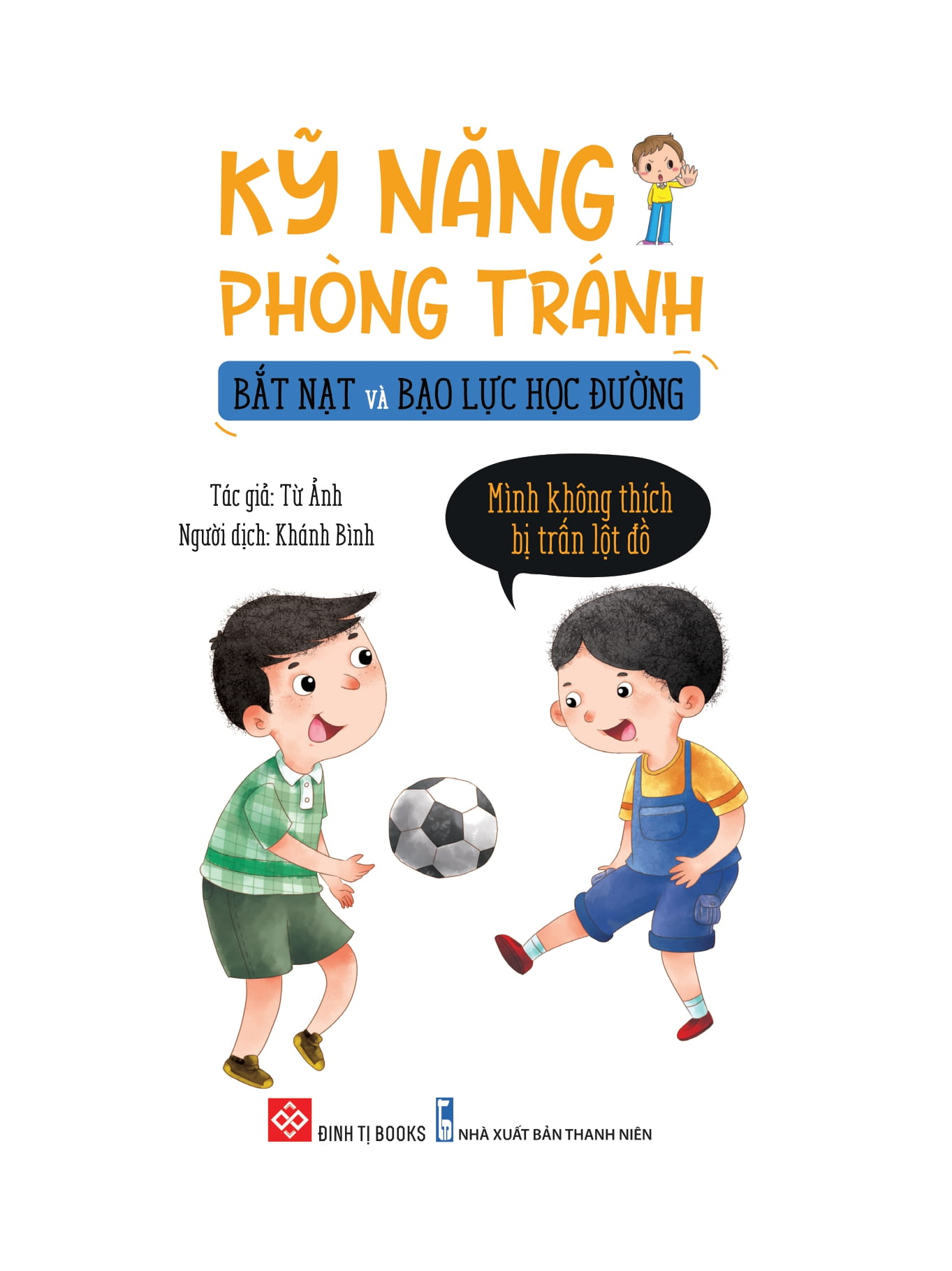kỹ năng phòng tránh bắt nạt và bạo lực học đường - mình không thích bị trấn lột đồ