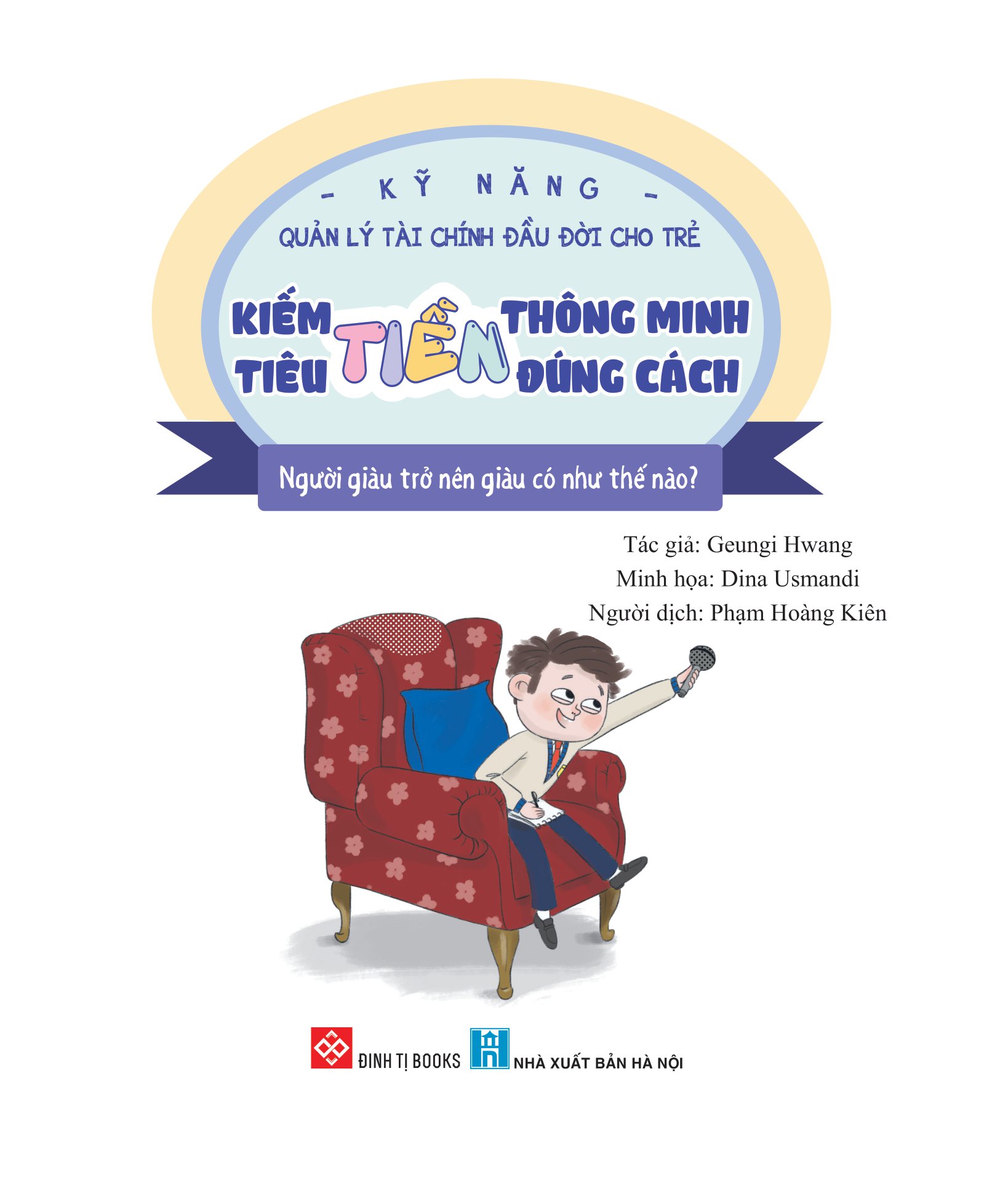 kỹ năng quản lý tài chính đầu đời cho trẻ - kiếm tiền thông minh - tiêu tiền đúng cách - người giàu trở nên giàu có như thế nào?