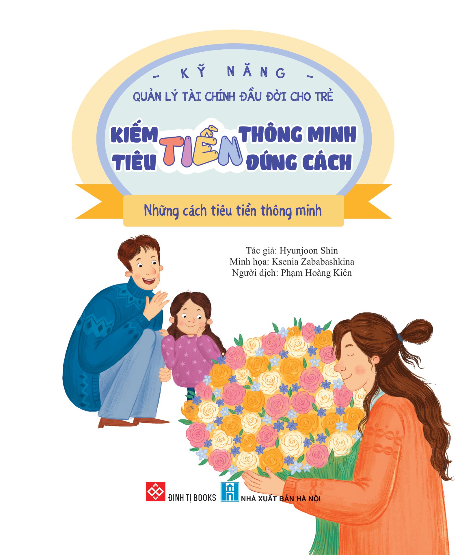 kỹ năng quản lý tài chính đầu đời cho trẻ - kiếm tiền thông minh - tiêu tiền đúng cách - những cách tiêu tiền thông minh