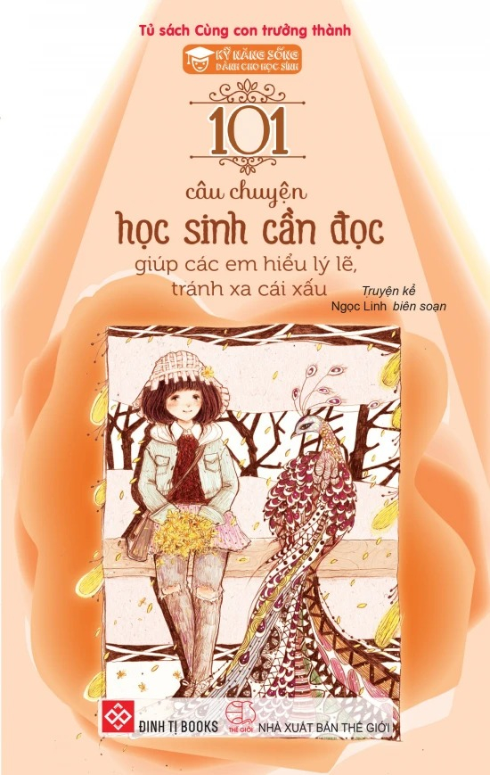 kỹ năng sống - 101 câu chuyện học sinh cần đọc giúp các em hiểu lý lẽ, tránh xa cái xấu (tái bản 2024)