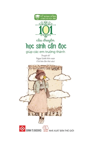 kỹ năng sống dành cho học sinh - 101 câu chuyện học sinh cần đọc - giúp các em trưởng thành (tái bản 2024)