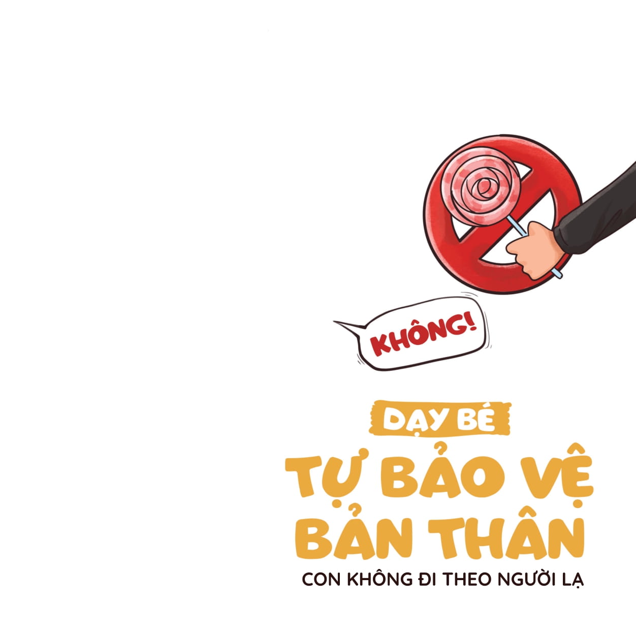 Ky Nang Song Danh Cho Tre Mam Non - Day Be Bao Ve Ban Than - Con Khong Di Theo Nguoi La