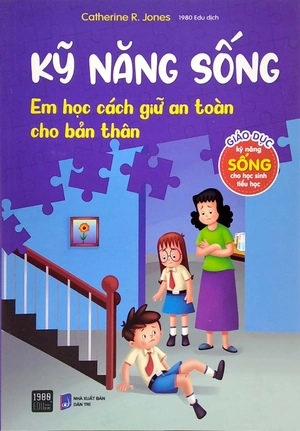 kỹ năng sống - em học cách giữ an toàn cho bản thân