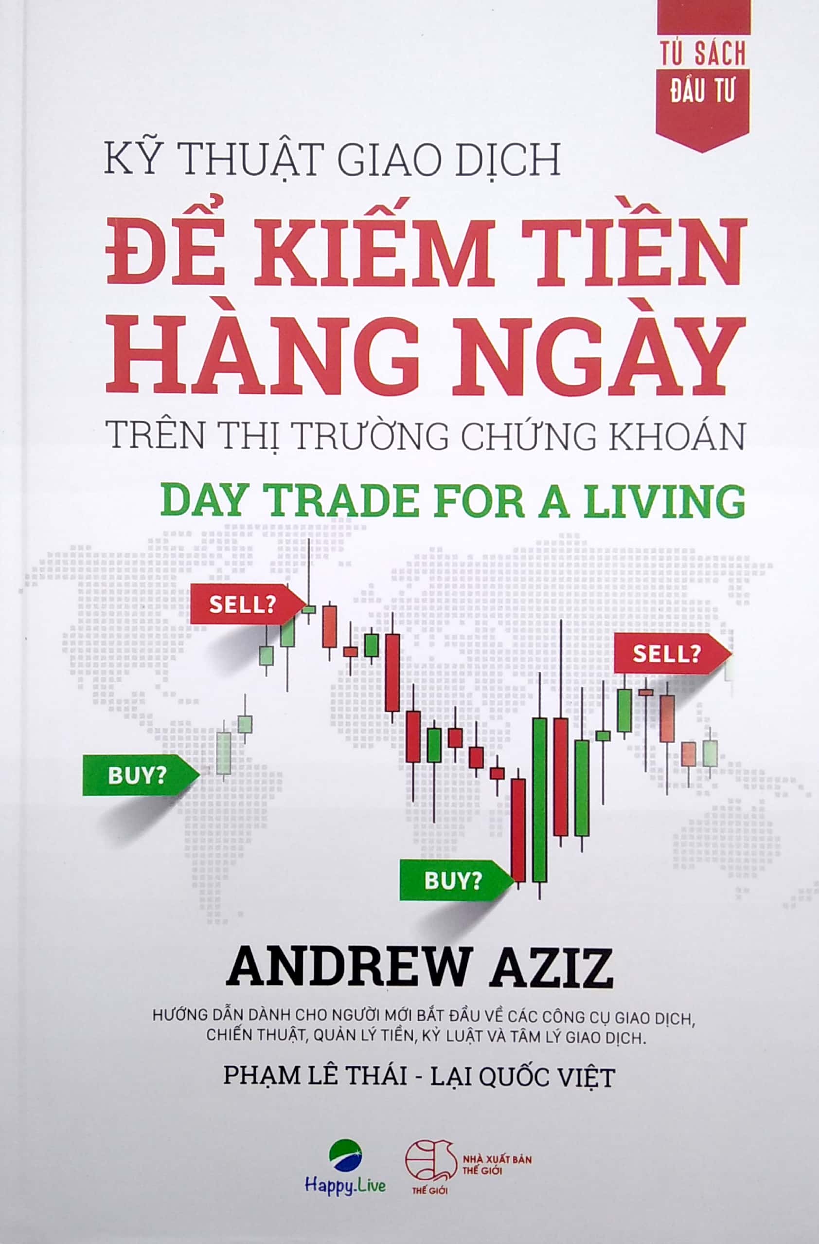 kỹ thuật giao dịch để kiếm tiền hàng ngày trên thị trường chứng khoán - day trade for a living (tái bản 2022)