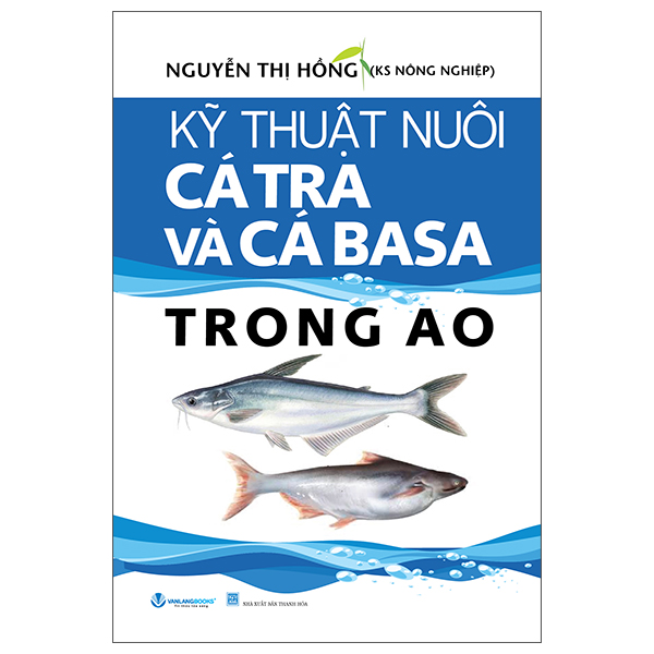 Ky Thuat Nuoi Ca Tra Va Ca Basa Trong Ao (Tai Ban 2025)