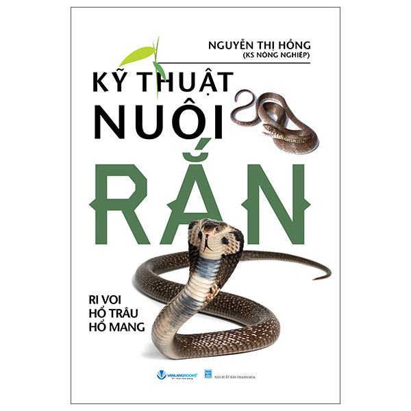 Ky Thuat Nuoi Ran - Ri Voi - Ho Trau - Ho Mang (Tai Ban 2025)