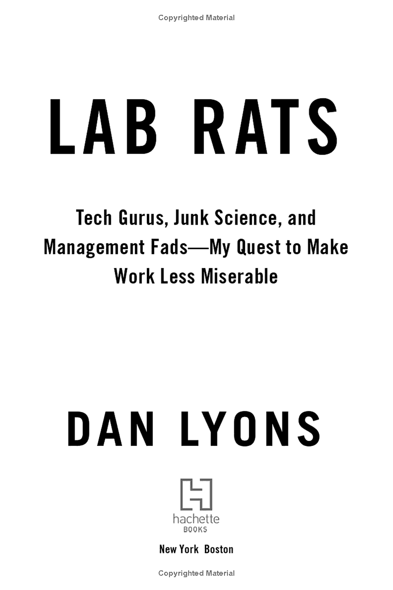 lab rats: tech gurus, junk science, and management fads - my quest to make work less miserable
