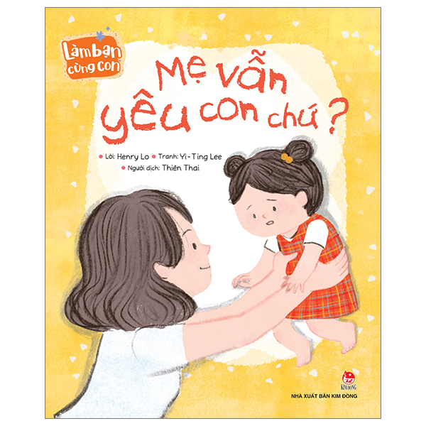 làm bạn cùng con - mẹ vẫn yêu con chứ?