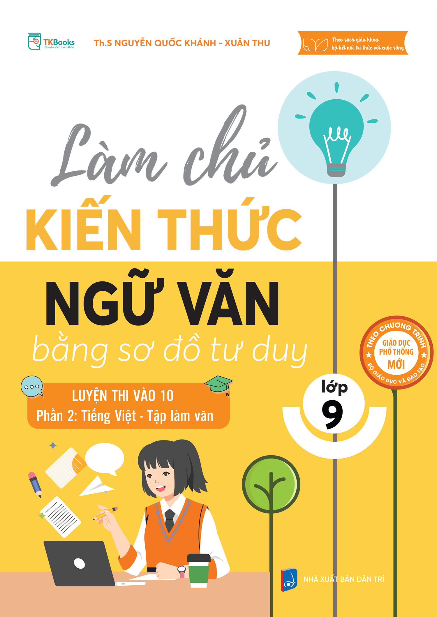làm chủ kiến thức ngữ văn bằng sơ đồ tư duy lớp 9 - luyện thi vào 10 - phần 2 - tiếng việt-tập làm văn