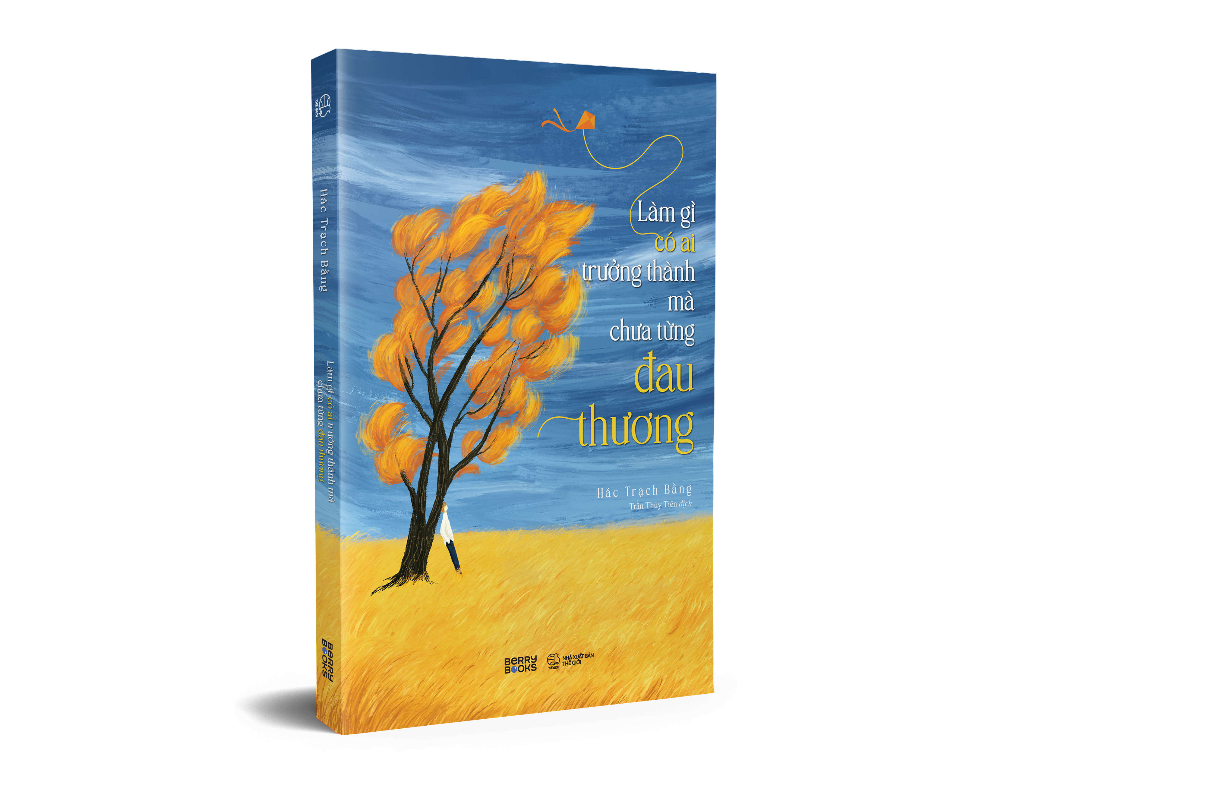 làm gì có ai trưởng thành mà chưa từng đau thương