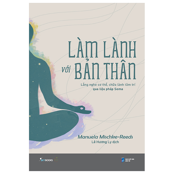 Lam Lanh Voi Ban Than - Lang Nghe Co The, Chua Lanh Tam Tri Qua Lieu Phap Soma