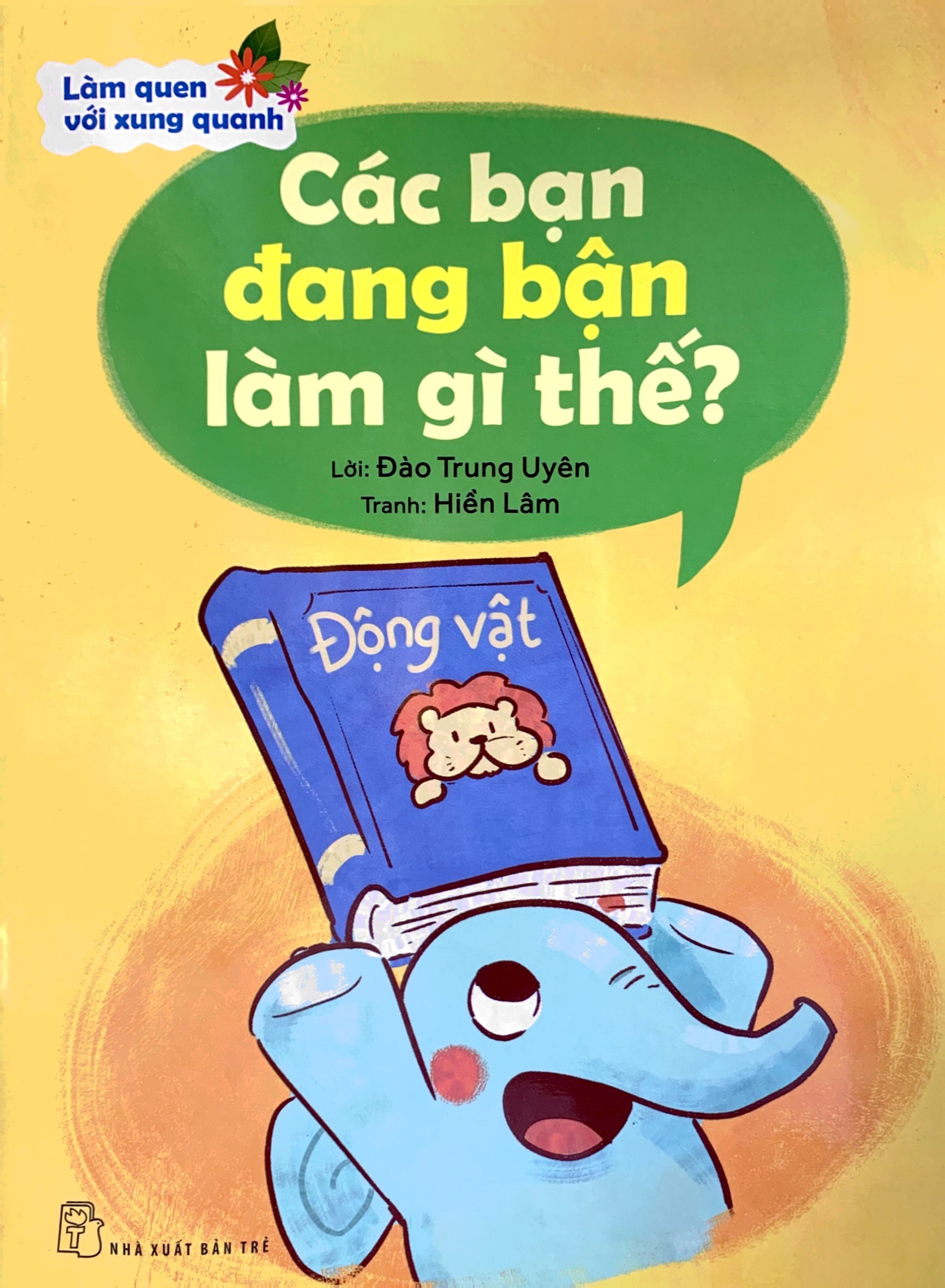 làm quen với xung quanh - các bạn đang bận làm gì thế?