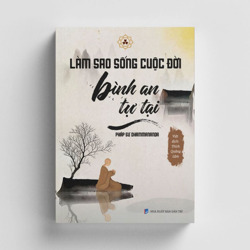làm sao sống cuộc đời bình an tự tại