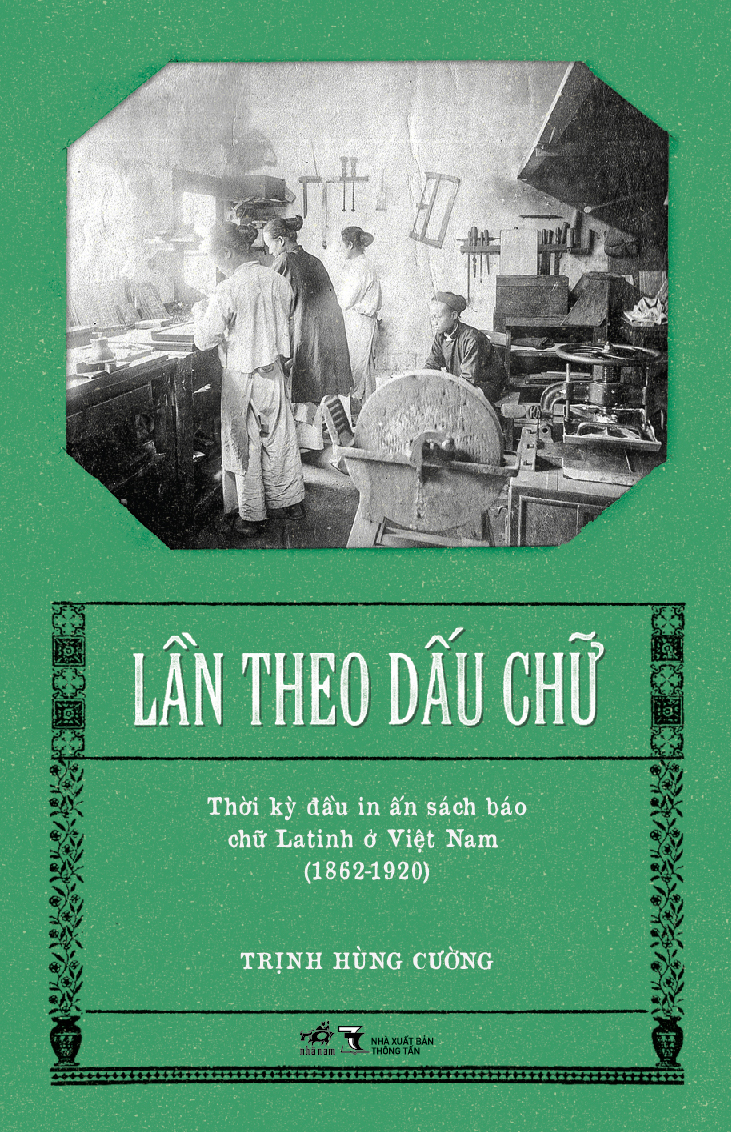 lần theo dấu chữ - thời kỳ đầu in ấn sách báo chữ latinh ở việt nam (1862-1920)