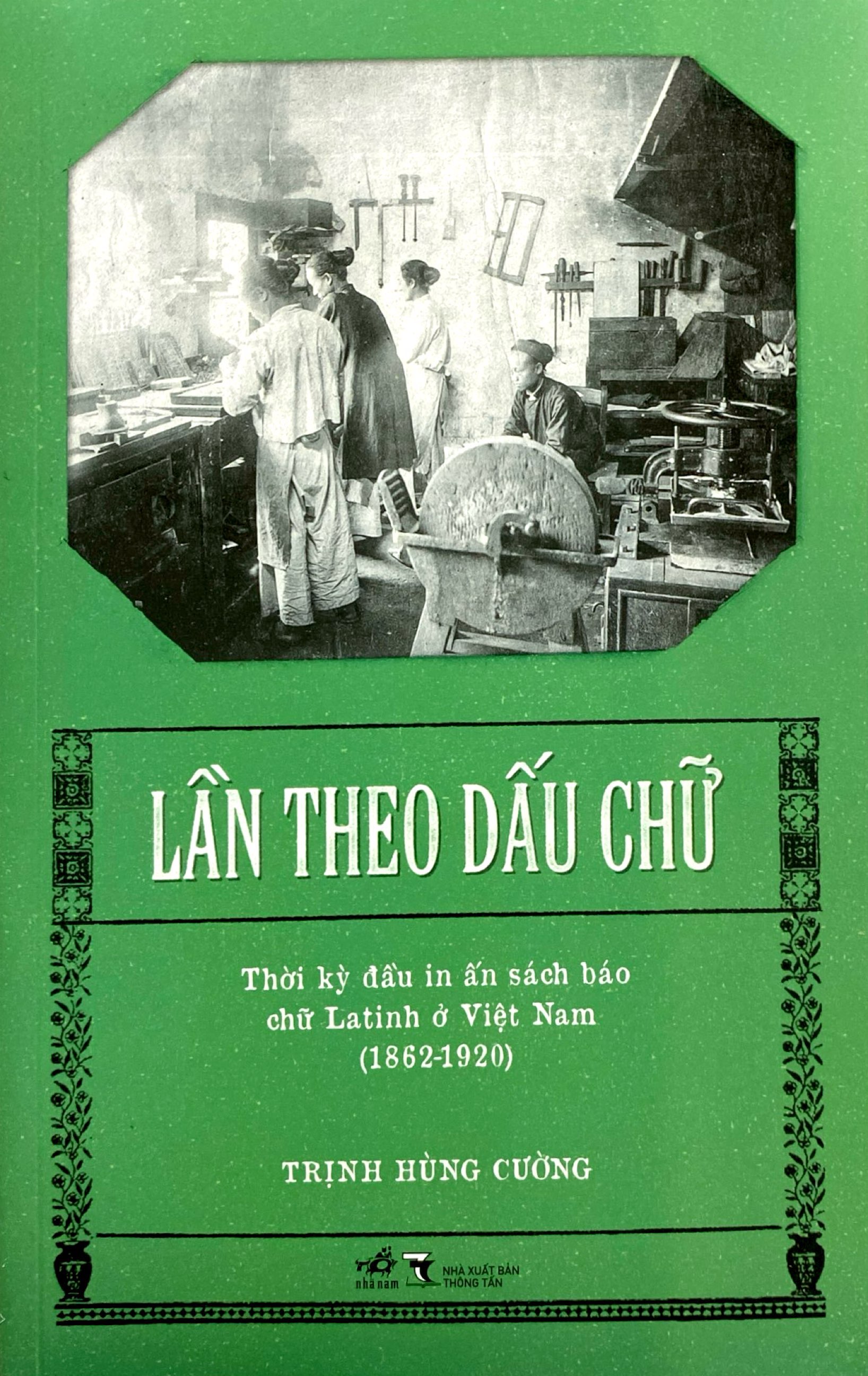 lần theo dấu chữ - thời kỳ đầu in ấn sách báo chữ latinh ở việt nam (1862-1920)