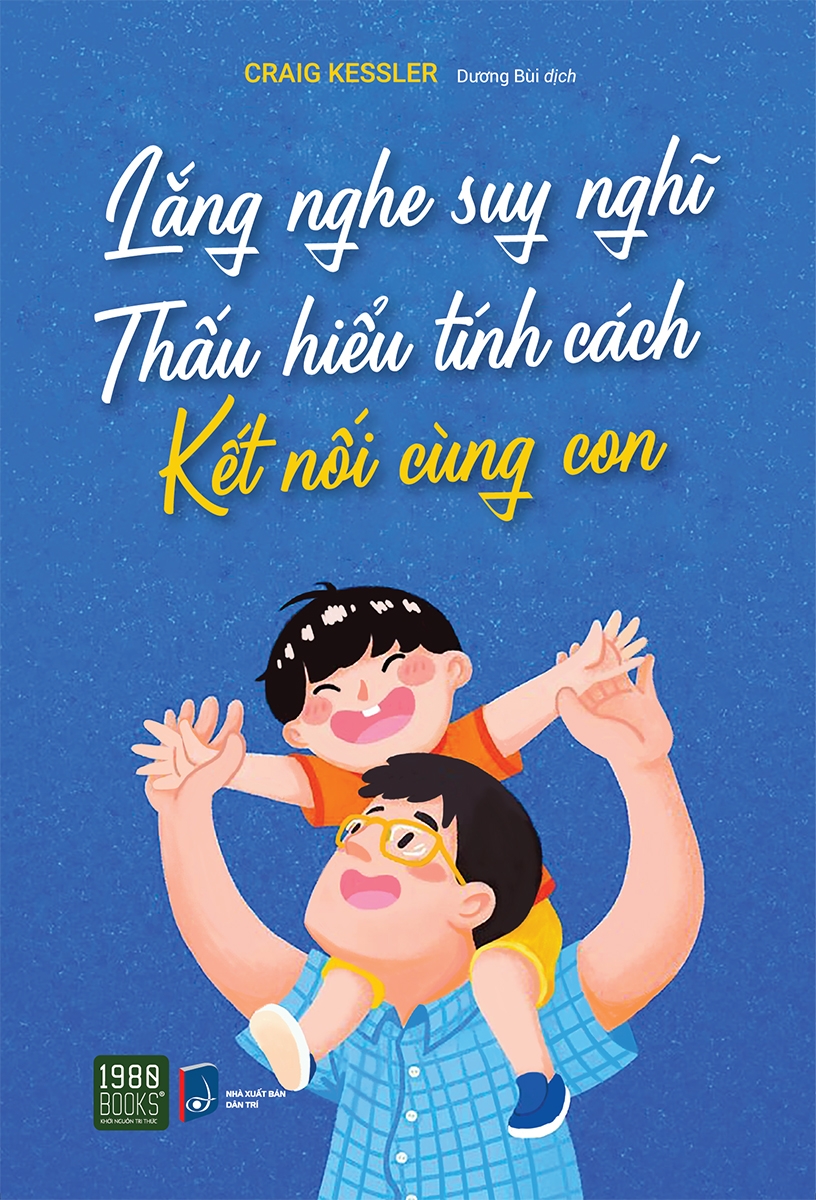 lắng nghe suy nghĩ - thấu hiểu tính cách - kết nối cùng con