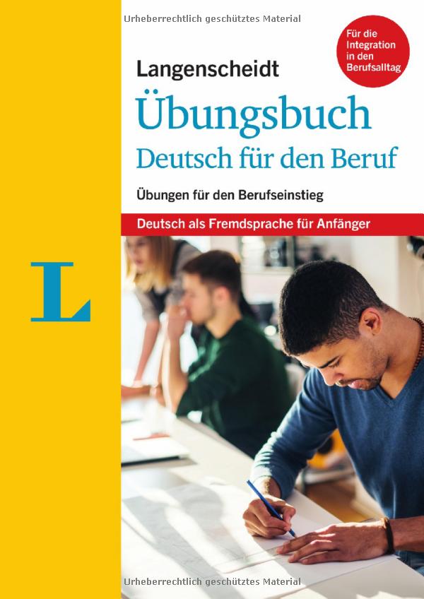 langenscheidt übungsbuch deutsch für den beruf: übungen für den berufseinstieg