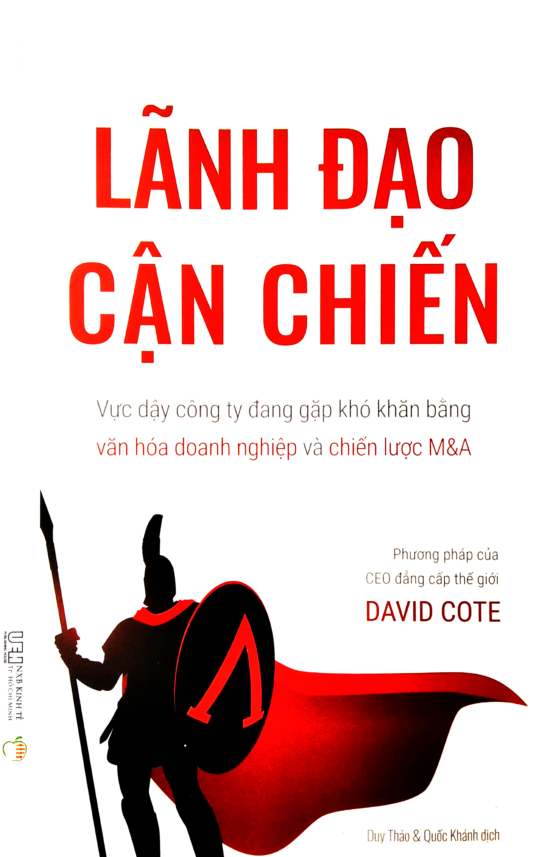 lãnh đạo cận chiến - vực dậy công ty đang gặp khó khăn bằng văn hóa doanh nghiệp và chiến lược m&a - phương pháp của ceo đẳng cấp thế giới