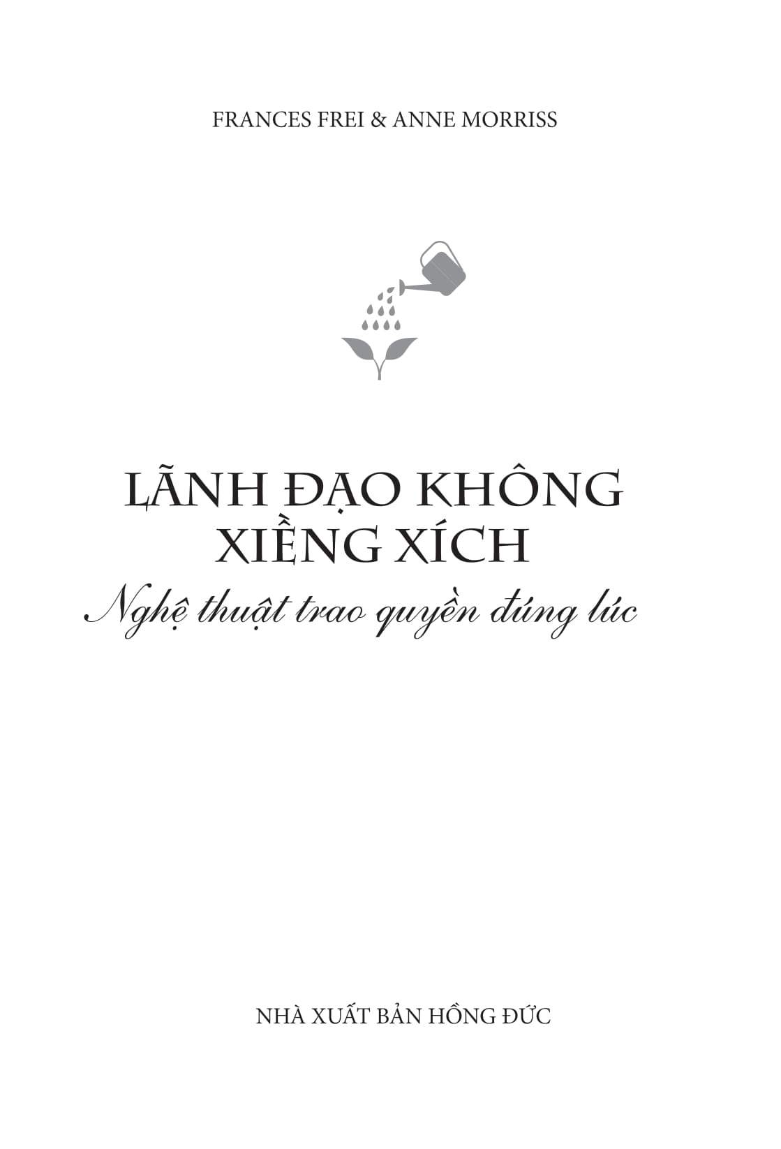 Lanh Dao Khong Xieng Xich - Nghe Thuat Trao Quyen Dung Luc