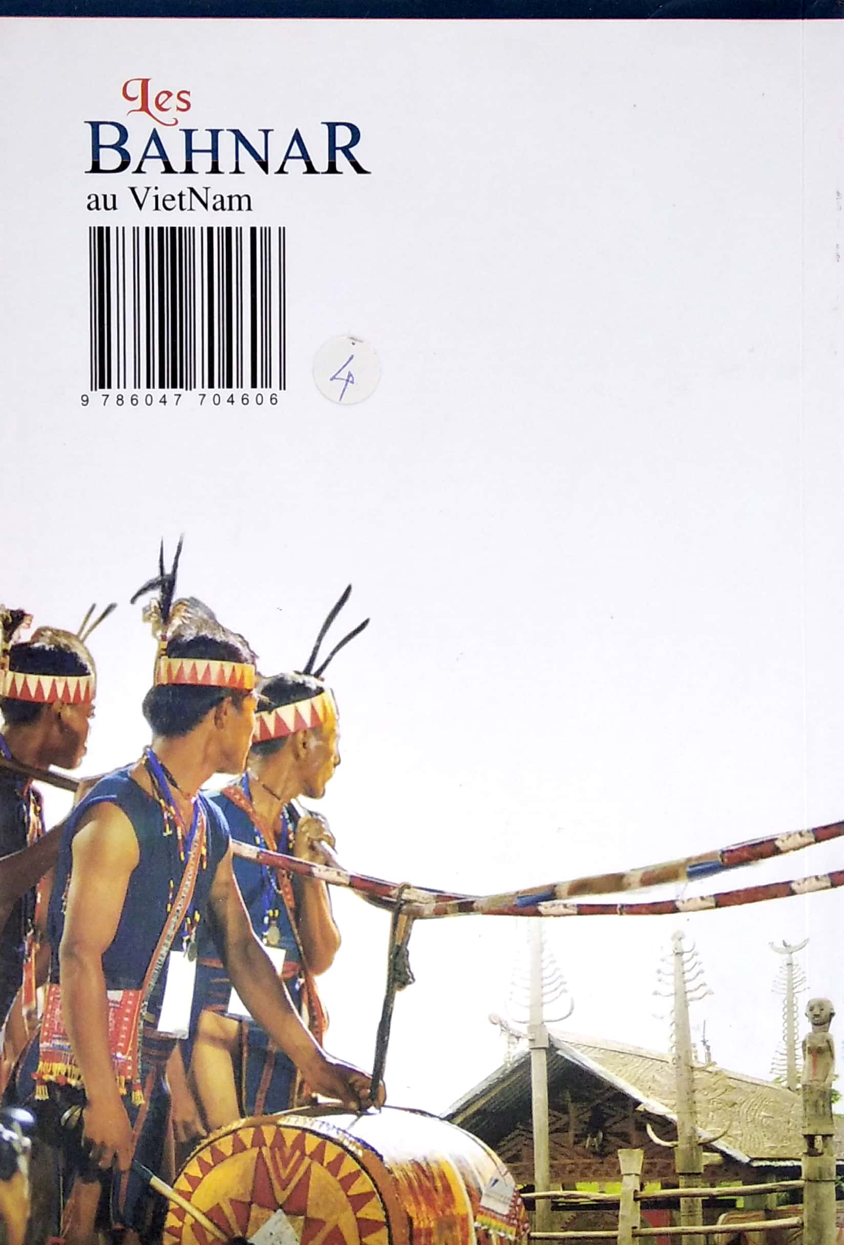 Les Bahnar Au Vietnam - Dan Toc Bahnar O Viet Nam