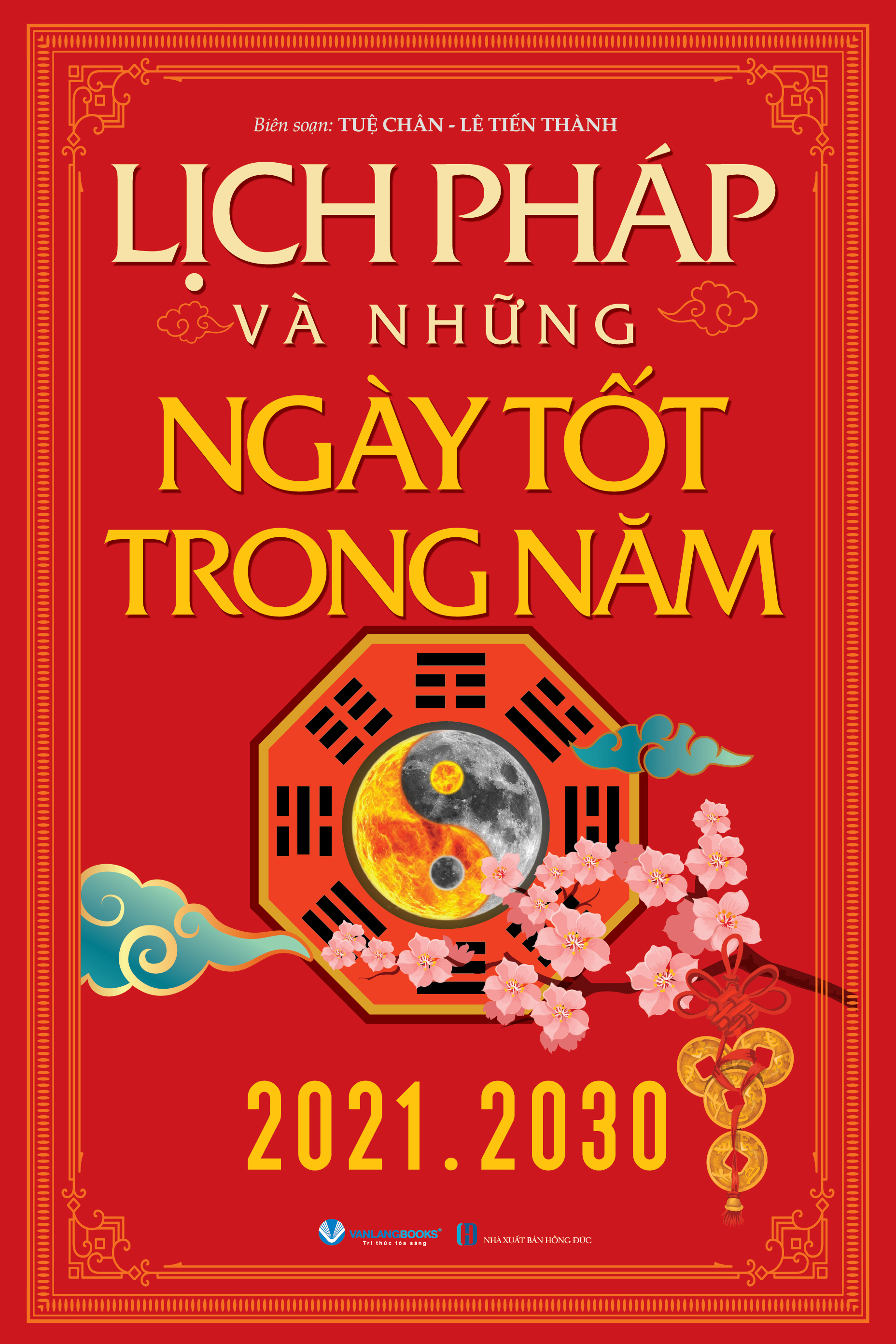lịch pháp và những ngày tốt trong năm (2021-2030) (tái bản 2025)
