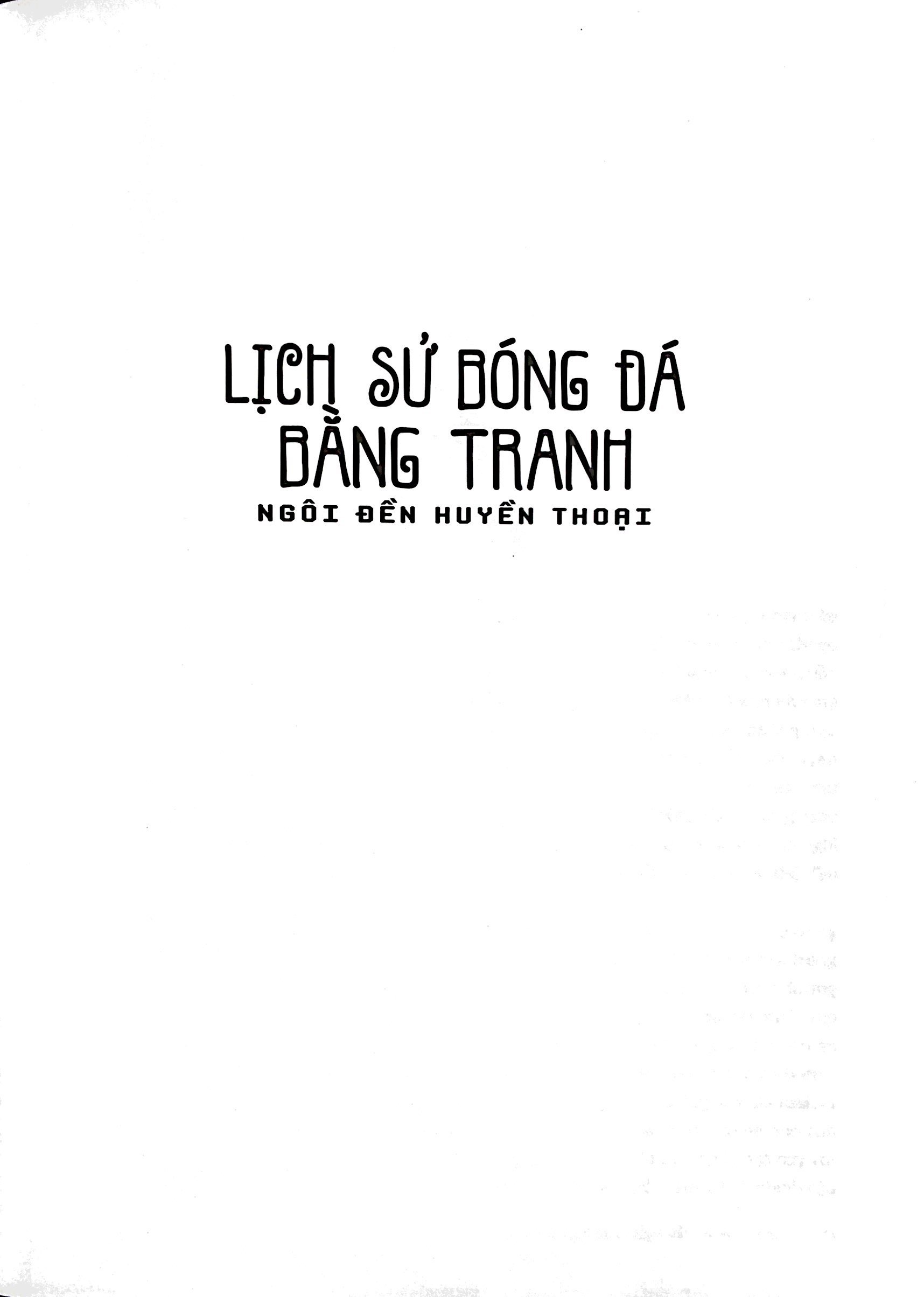 lịch sử bóng đá bằng tranh - ngôi đền huyền thoại