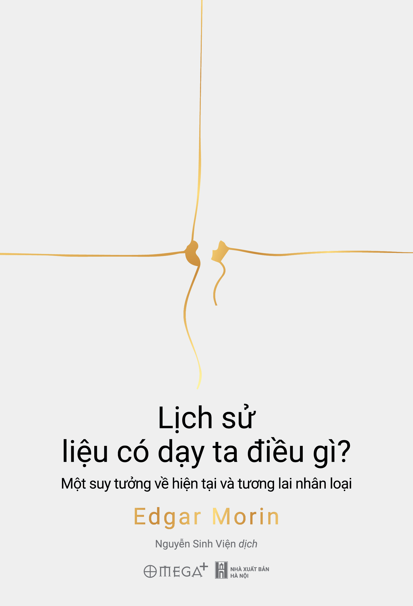 Lịch Sử Liệu Có Dạy Ta Điều Gì? - Một Suy Tưởng Về Hiện Tại Và Tương Lai Nhân Loại