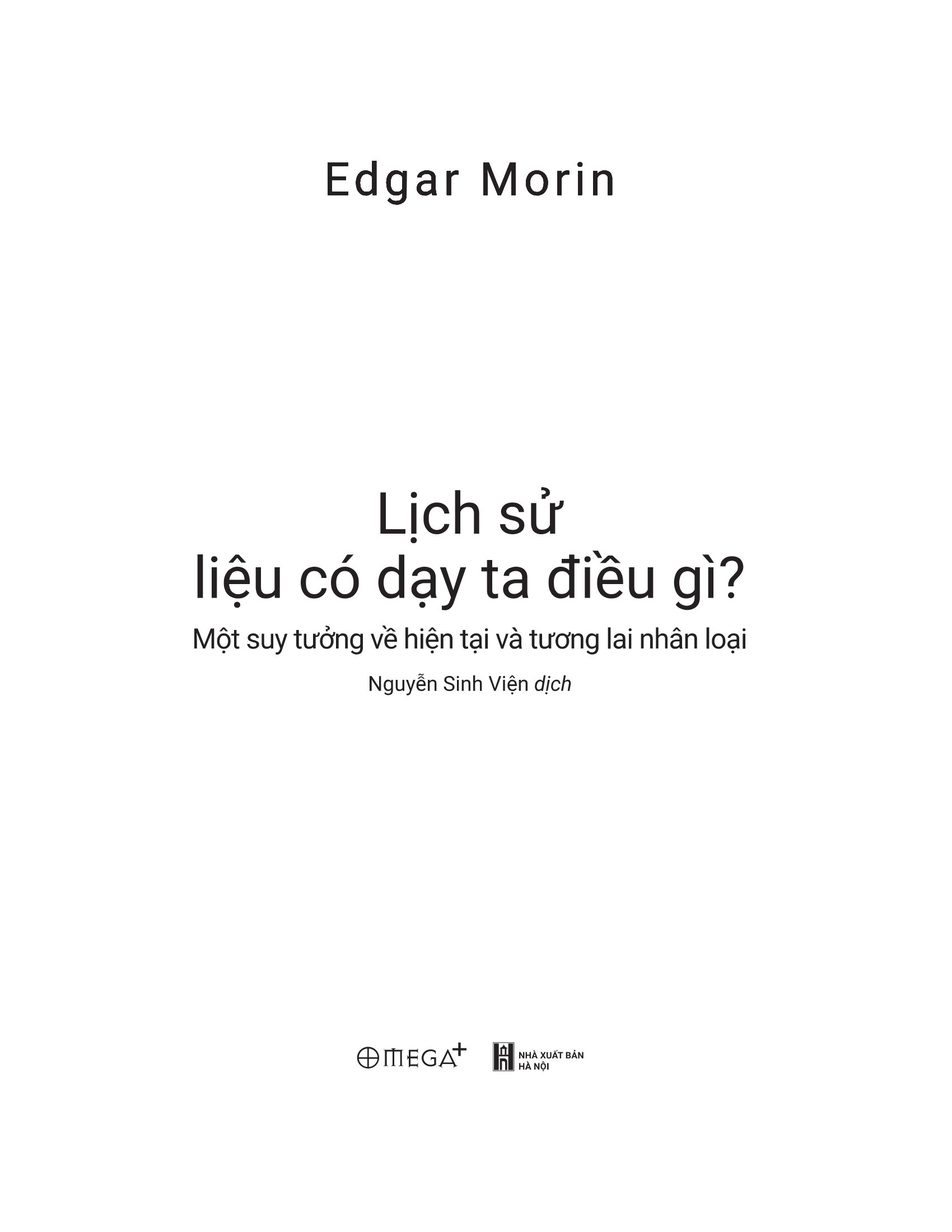 Lịch Sử Liệu Có Dạy Ta Điều Gì? - Một Suy Tưởng Về Hiện Tại Và Tương Lai Nhân Loại