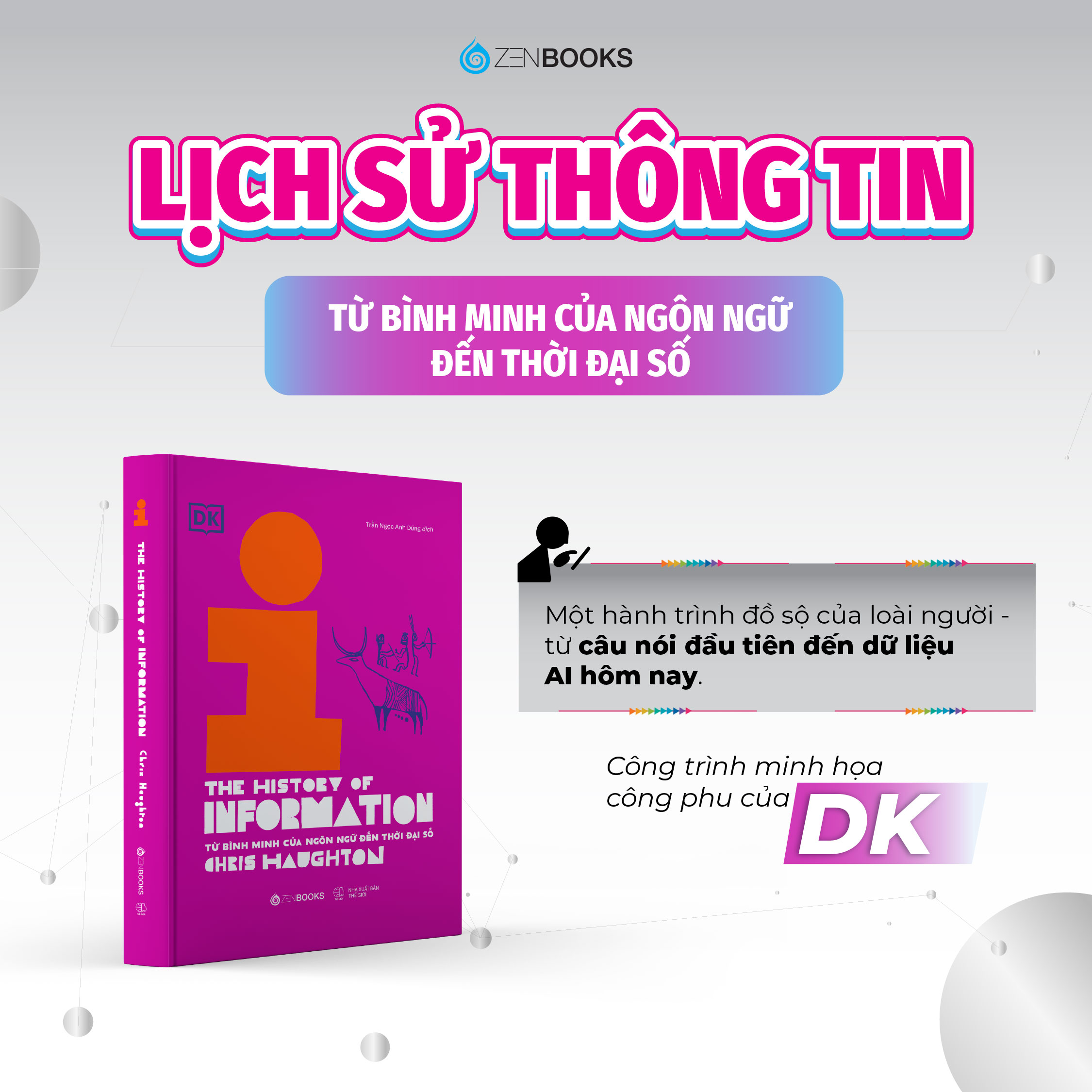 Lich Su Thong Tin - The History Of Information - Tu Binh Minh Cua Ngon Ngu Den Thoi Dai So - Bia Cung