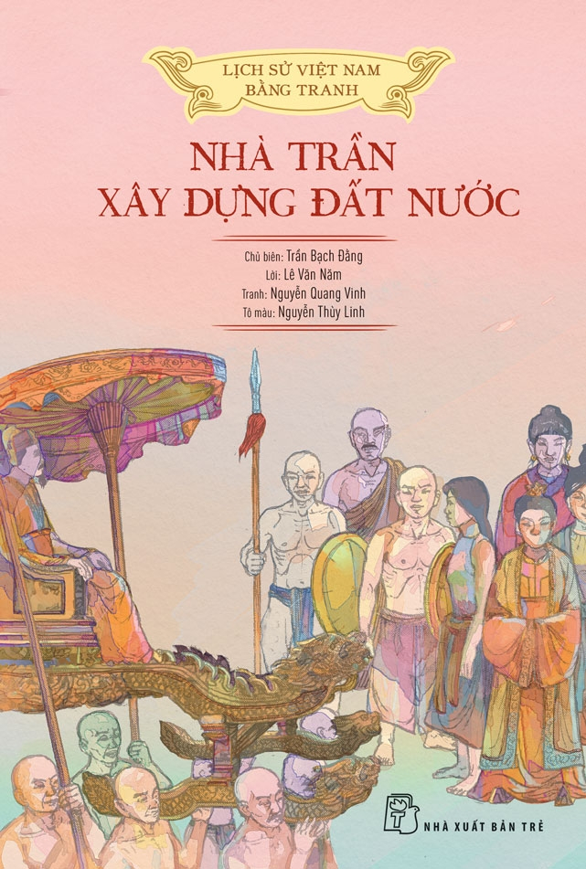 Lịch Sử Việt Nam Bằng Tranh - Nhà Trần Xây Dựng Đất Nước - Bản Màu