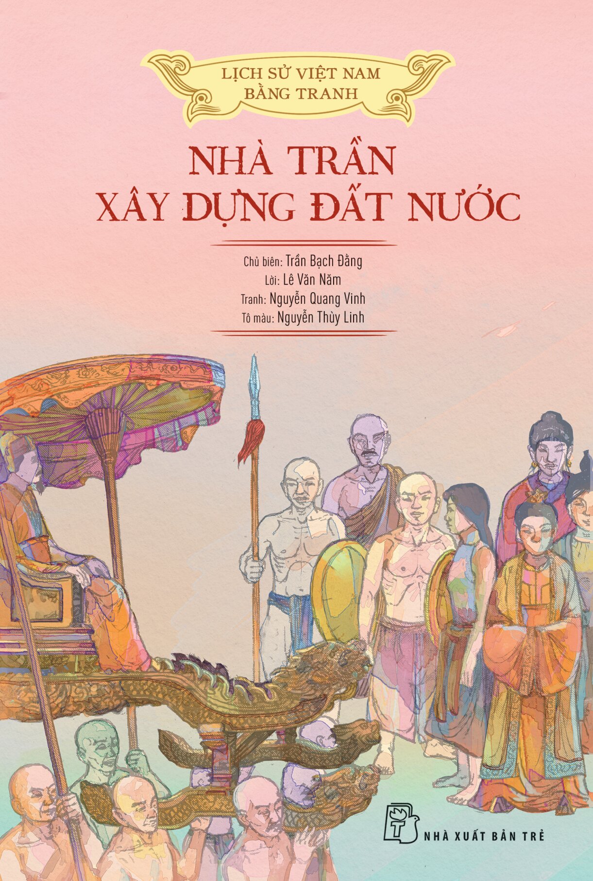 Lịch Sử Việt Nam Bằng Tranh - Nhà Trần Xây Dựng Đất Nước - Bản Màu