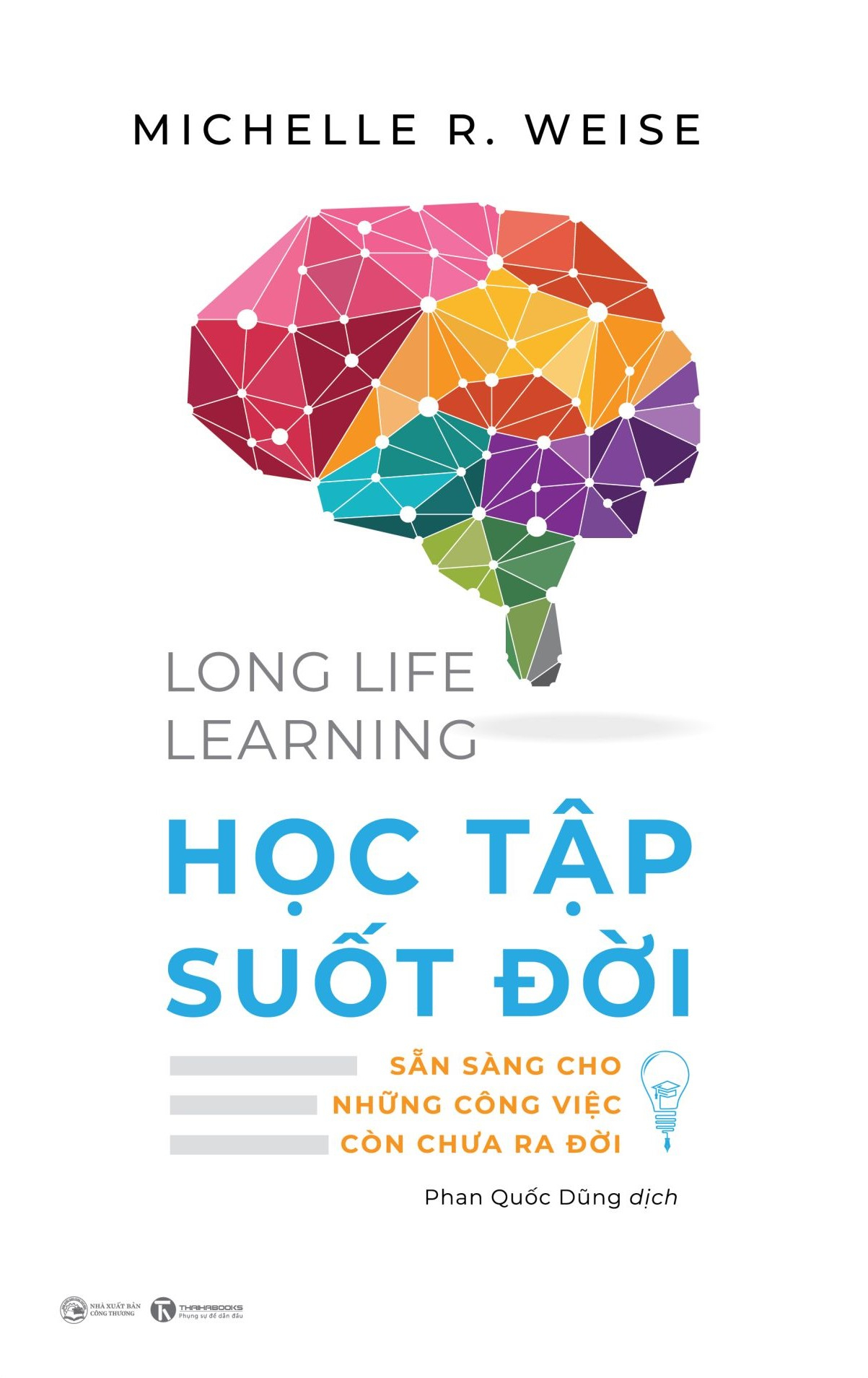life long learning - học tập suốt đời - sẵn sàng cho những công việc còn chưa ra đời