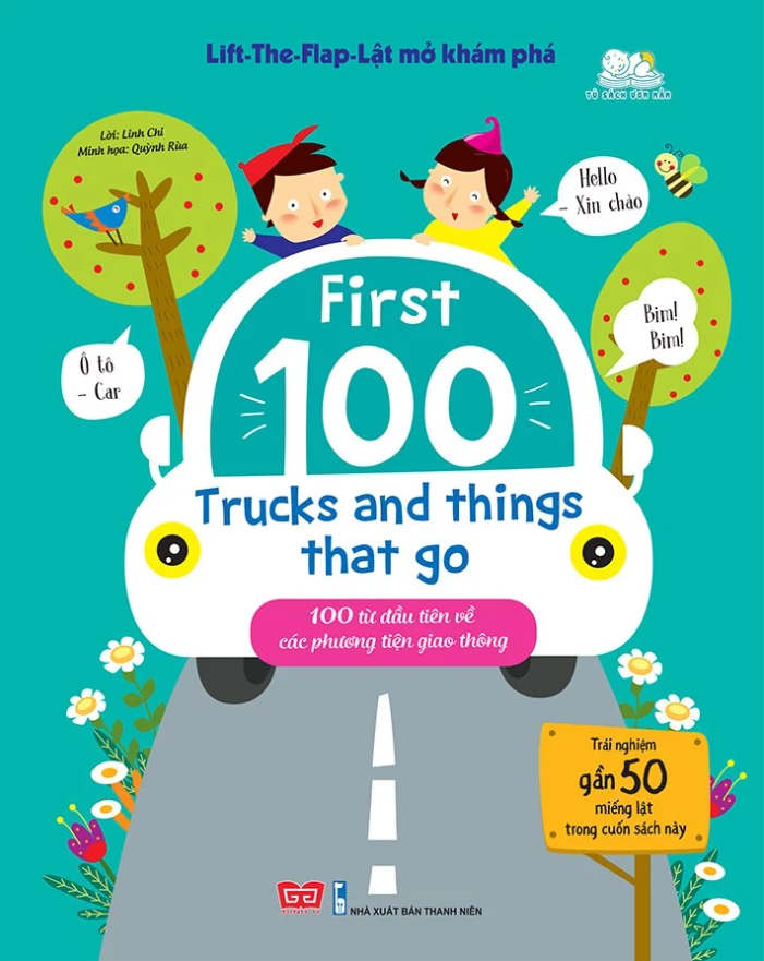 lift-the-flap - lật mở khám phá - first 100 trucks and things that go - 100 từ đầu tiên về các phương tiện giao thông