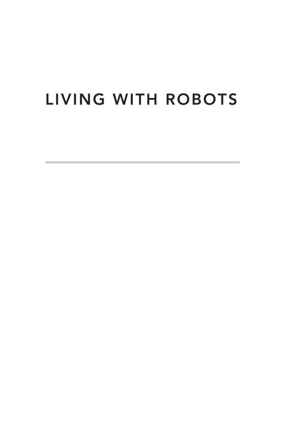 living with robots: what every anxious human needs to know