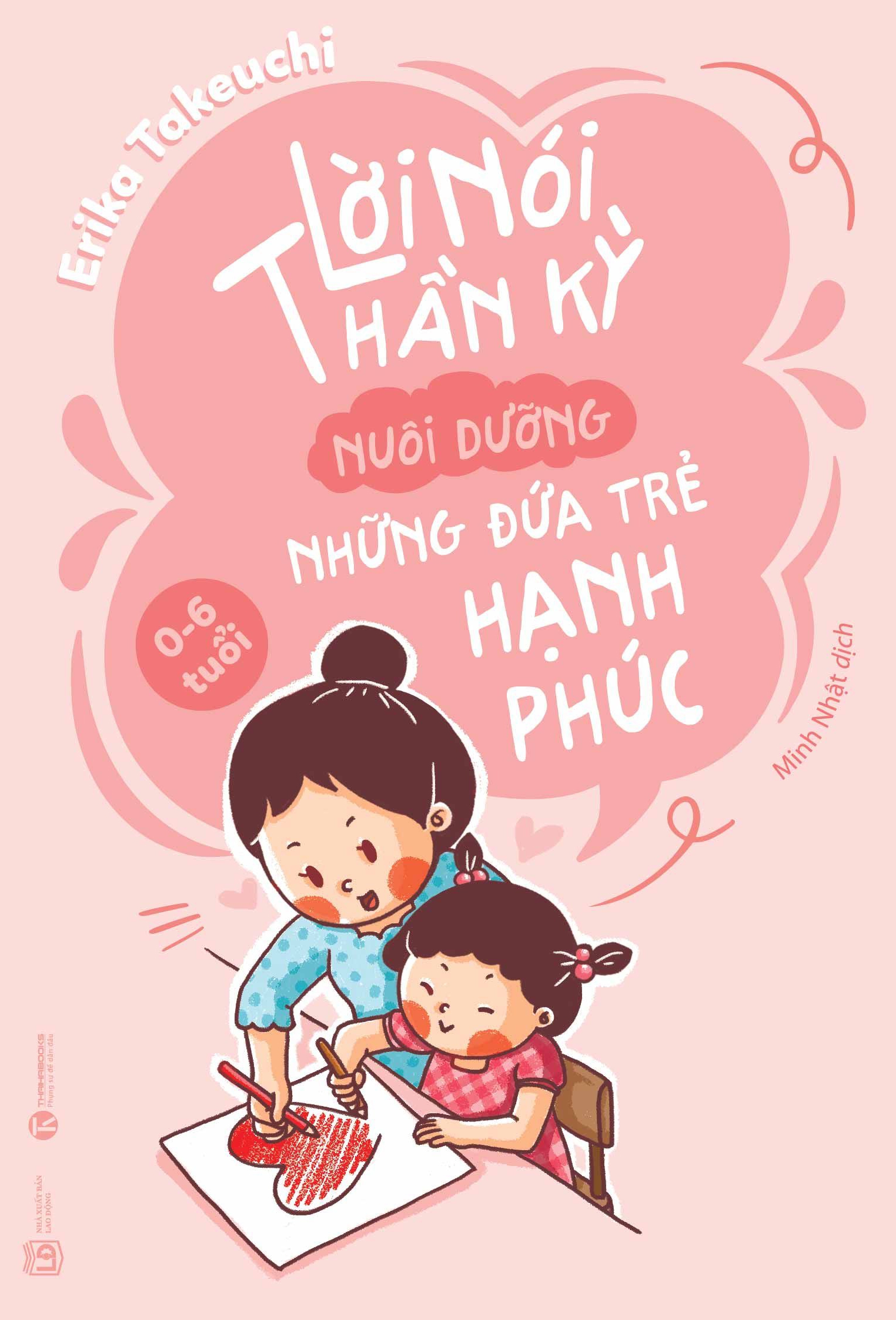 lời nói thần kỳ nuôi dưỡng những đứa trẻ hạnh phúc (0-6 tuổi) (tái bản 2024)