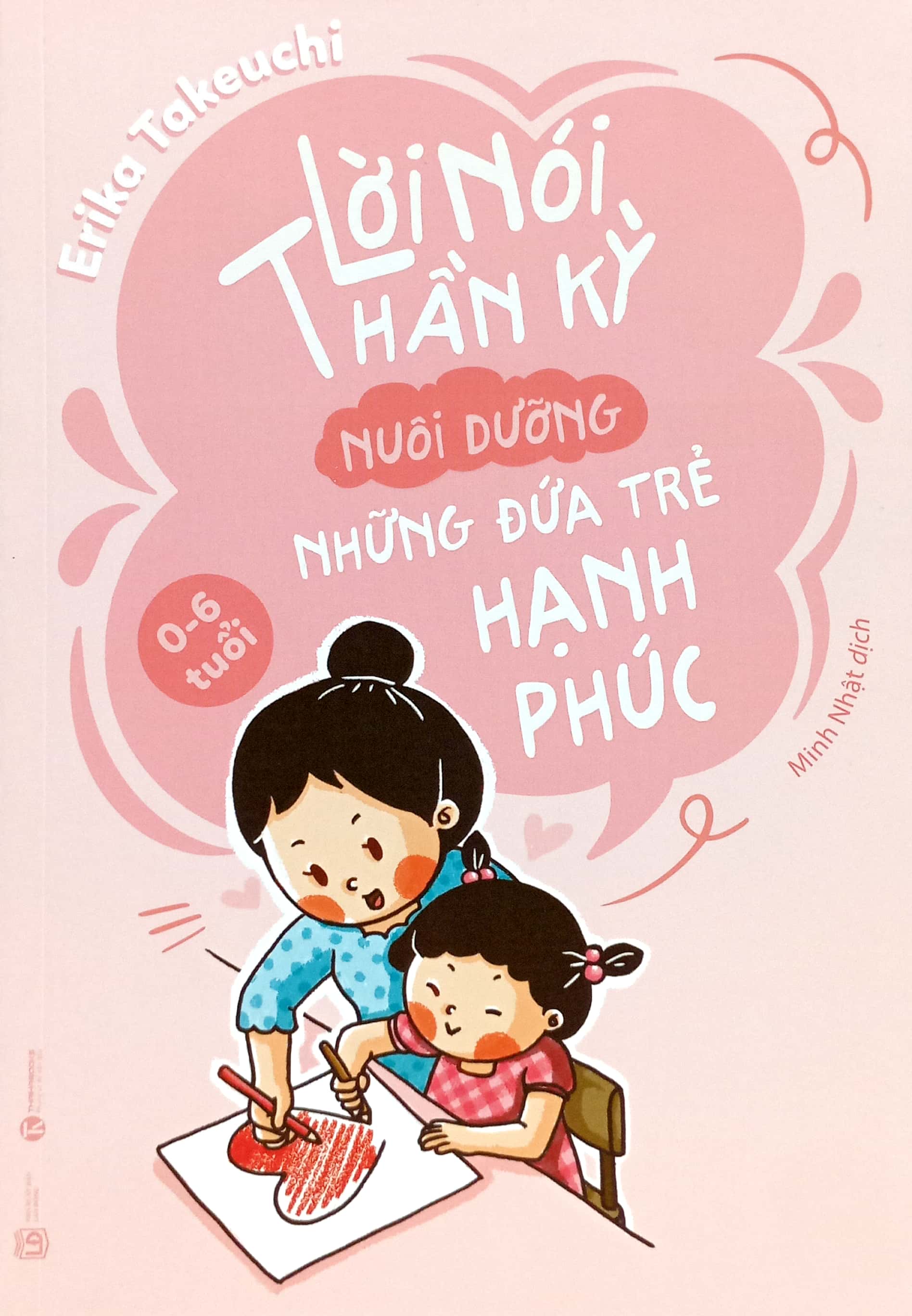 lời nói thần kỳ nuôi dưỡng những đứa trẻ hạnh phúc (0-6 tuổi) (tái bản 2024)