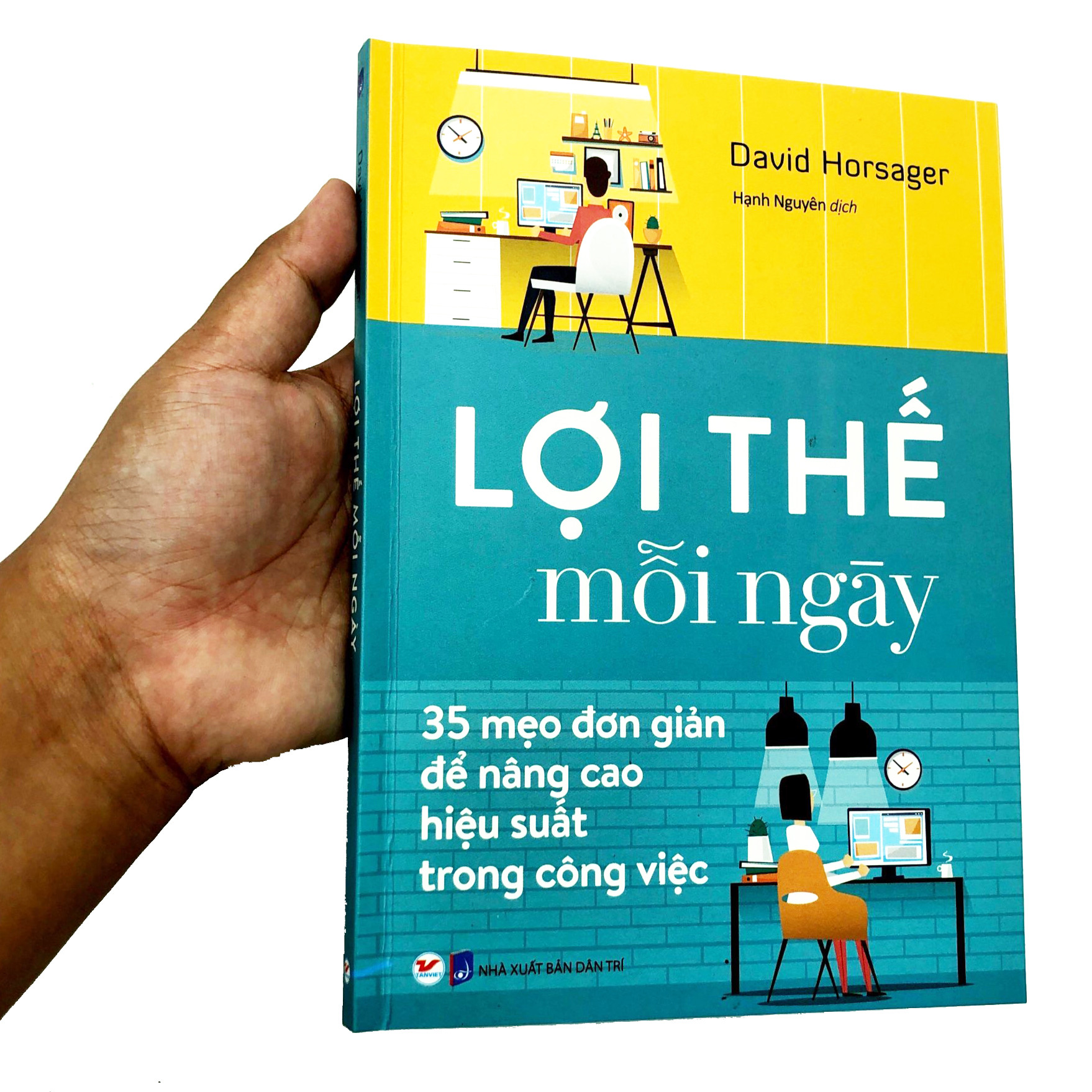 lợi thế mỗi ngày - 35 mẹo đơn giản để nâng cao hiệu quả trong công việc