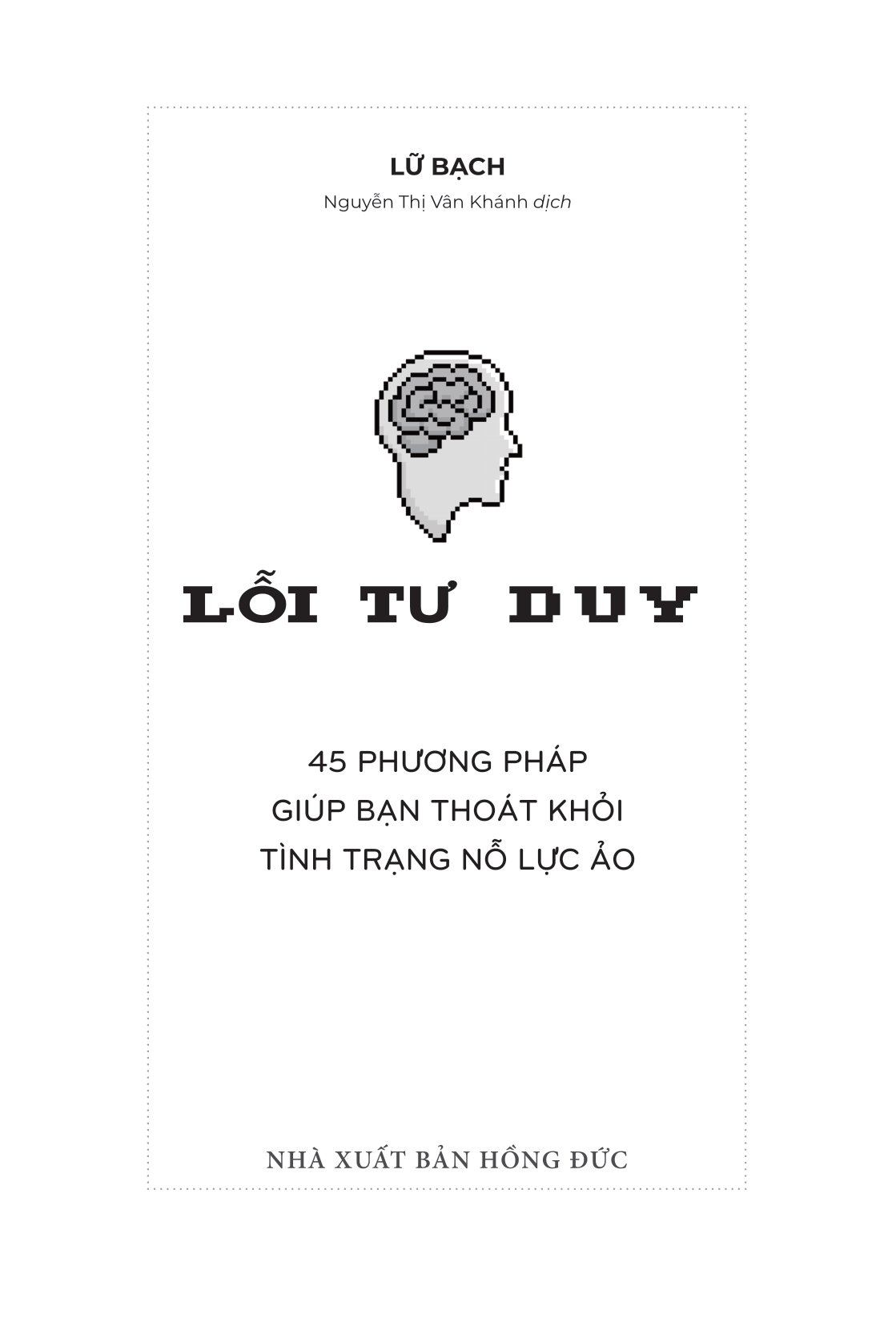 lỗi tư duy - 45 phương pháp giúp bạn thoát khỏi tình trạng nỗ lực ảo