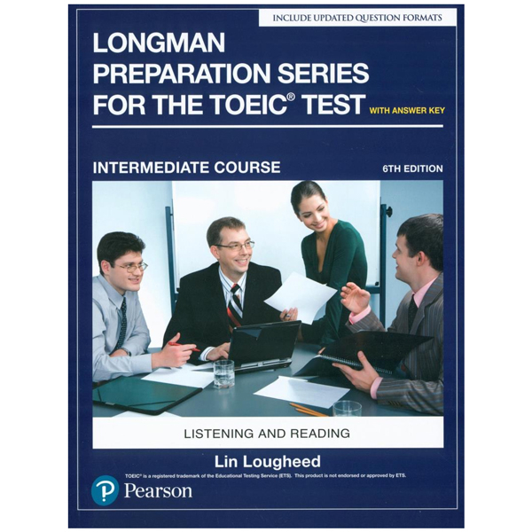 longman preparation series for the toeic test: listening and reading (6th edition) student book with mp3 & answer key level intermediate